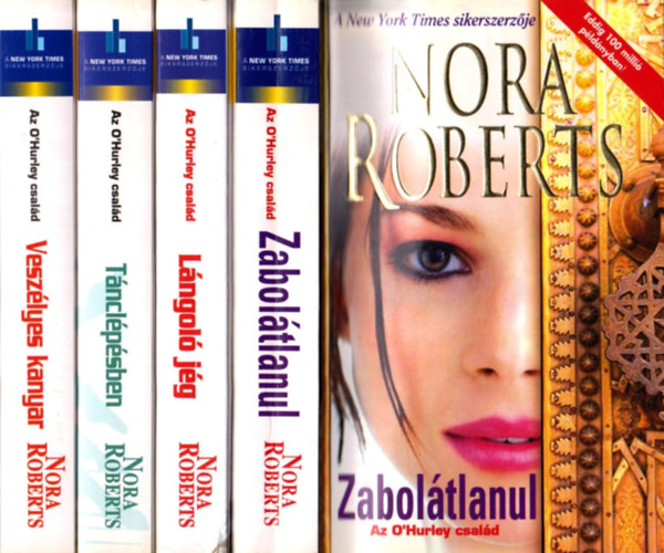 J. D. Robb (Nora Roberts) - Az O'Hurley család I-IV. - Zabolátlanul - Lángoló jég - Tánclépésben - Veszélyes kanyar