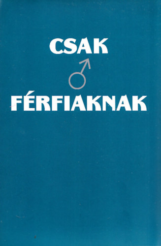 Toni Battison Sarah Brewer - Csak férfiaknak 1-4. (Táplálkozás + Stressz + Erőnlét+ Szex)