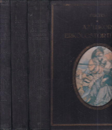 Eduard Fuchs - Az jkor erklcstrtnete I-III.