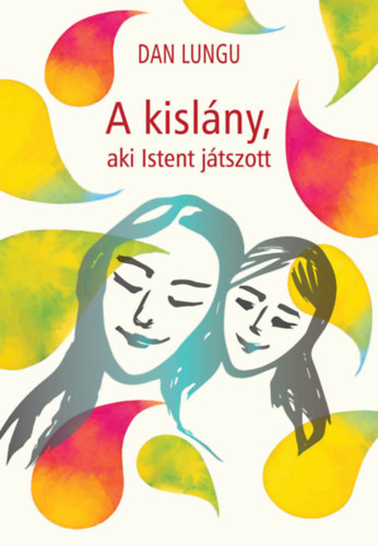 Dan Lungu - A kislny, aki Istent jtszott