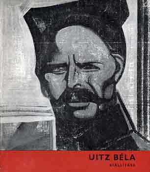 Uitz Bla killtsa (A Szovjet mzeumokban s a mvsz tulajdonban lev mvekbl)