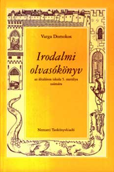 Varga Domokos - Irodalmi olvas�k�nyv 5.o.