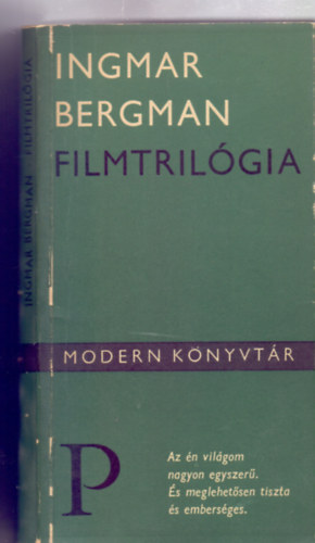 Ingmar Bergman - Filmtril�gia ( ,,... T�k�r �ltal hom�lyosan...", �rvacsora, A csend - 2. kiad�s)