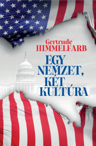 Gertrude Himmelfarb - Egy nemzet, két kultúra
