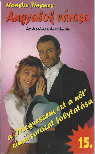 Hombre Jimenes - Angyalok városa 15. - Az érzelmek hullámain