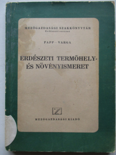 Papp L�szl� - Varga G�bor - Erd�szeti term�hely- �s n�v�nyismeret