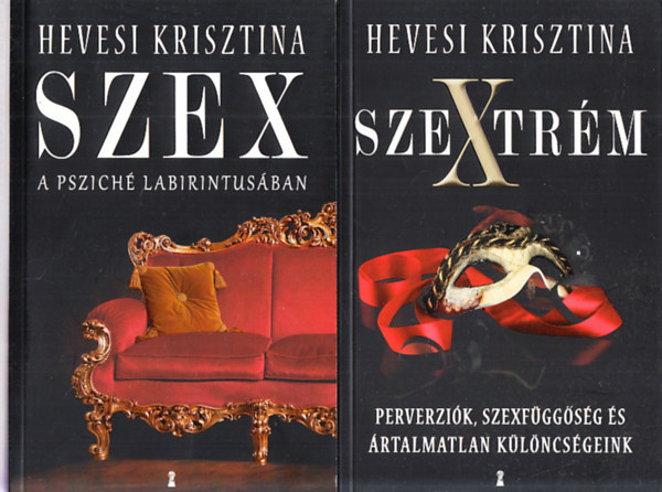 Hevesi Krisztina - Szextr�m - Perverzi�k, szexf�gg�s�g �s �rtalmatlan k�l�ncs�geink + Szex (A pszich� labirintus�ban)