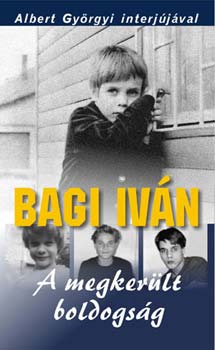 Bagi Iván - A megkerült boldogság