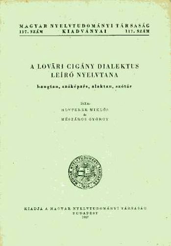 Hutterer; M�sz�ros - A lov�ri cig�ny dialektus le�r� nyelvtana (hangtan, sz�k�pz�s,alaktan)