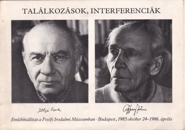 Botka Ferenc - Tal�lkoz�sok, interferenci�k - Illy�s Gyula, D�ry Tibor - Eml�kki�ll�t�s a Pet�fi Irodalmi M�zeumban