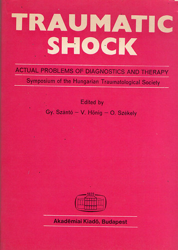 Sz�nt�-H�nig-Sz�kely - Traumatic shock-Actual problems of diagnosics and therapy