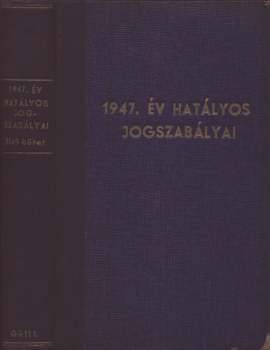 Mikos; Szab; Nmethy; Szabky ; Bacs Bla (szerk.) - 1947. v hatlyos jogszablyai I.
