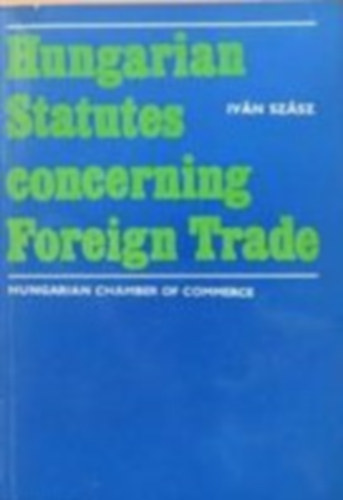 Ivn Szsz - Hungarian Statutes concerning Foreign Trade