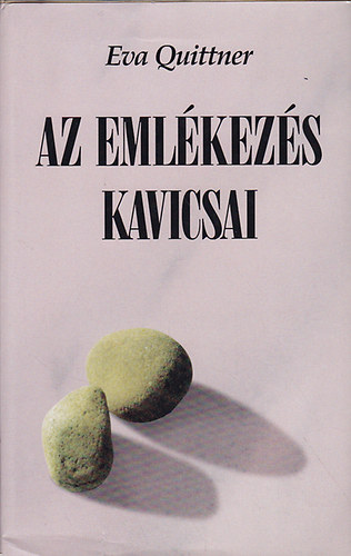 Eva Quittner - Az emlékezés kavicsai