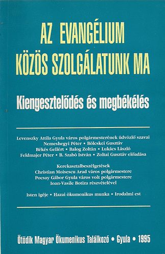 Az Evanglium: Kzs szolglatunk ma (Kiengesztelds s megbkls)