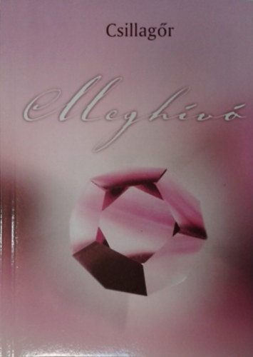 Csillag�r - Csillag�r Megh�v� Egy j� id�z�t�shez  hogy tudd: mikor vagy j� helyen, j� id�ben