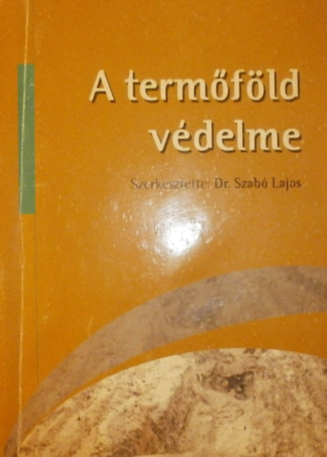 Dr. Szab Lajos - A termfld vdelme
