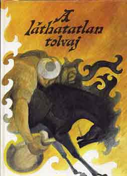 A l�thatatlan tolvaj (kazak n�pmes�k)