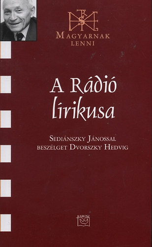 Dvorszky Hedvig - A Rádió lírikusa (Sediánszky Jánossal beszélget Dvorszky Hedvig)