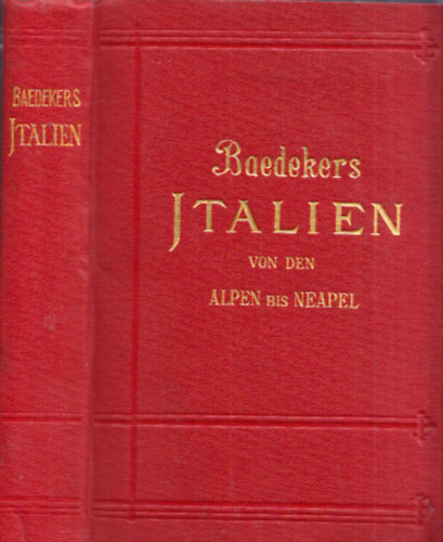 Karl Baedeker - Baedekers Italien von den Alpen bis Neapel (Baedeker)