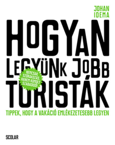 Johan Idema - Hogyan legynk jobb turistk