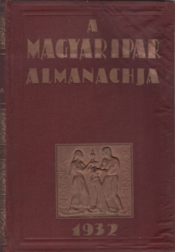 Dr. Ladnyi Miksa  (szerk.) - A magyar ipar almanachja 1932