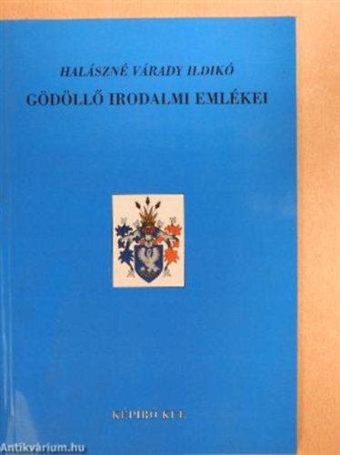 Hal�szn� V�rady Ildik� - G�d�ll� irodalmi eml�kei