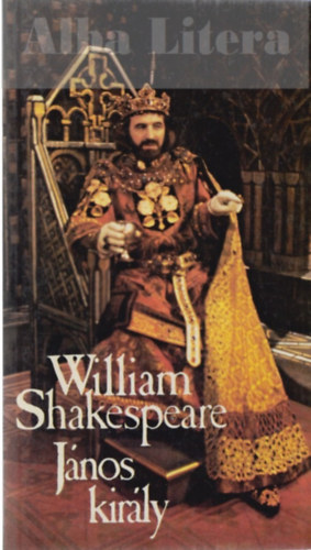 William Shakespeare - J�nos kir�ly