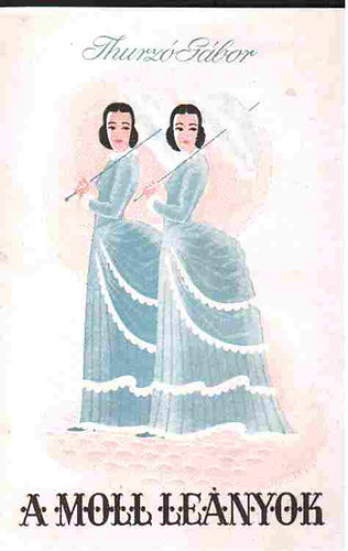 Thurz� G�bor - A Moll le�nyok