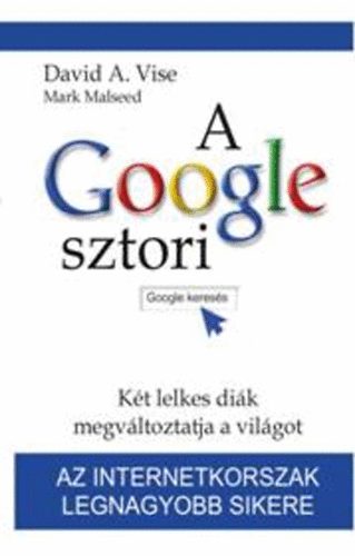 David A. Vise; Mark Malseed - A Google sztori