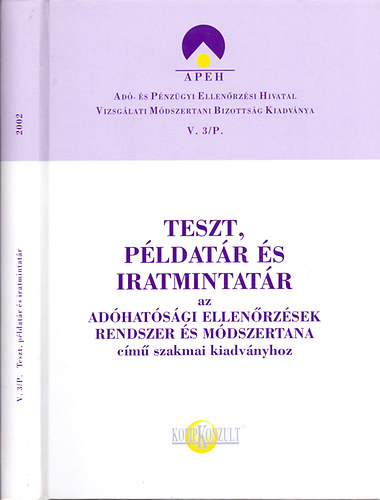 dr. Csiks Istvn  (szerk.) - Teszt, pldatr s iratmintatr az "Adhatsgi ellenrzsek rendszer s mdszertana" cm szakmai kiadvnyhoz