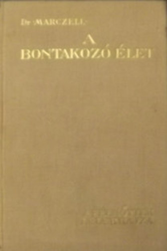 Marczell Mihály - A bontakozó élet VII.: A nevelés művészete