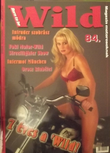 Retép (főszerk.) - Born to be Wild Magazin Motorosoknak 84. (VIII. évfolyam)