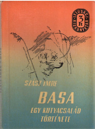 Sz�sz Imre - Basa. Egy kutyacsal�d t�rt�nete