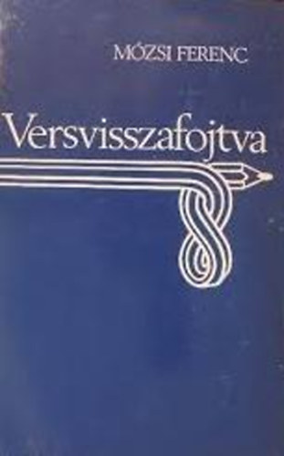 M�zsi Ferenc - Versvisszafojtva