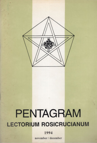 Pentagram Lectorium Rosicrucianum 1994 November ( Az Arany Rzsakereszt Nemzetkzi Szellemi Iskoljnak folyirata )