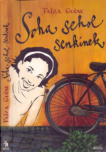 Faiza Gu�ne - Soha sehol senkinek