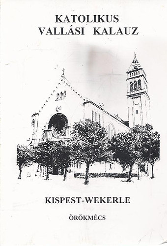 Katolikus vallsi kalauz (Kispest-Wekerle)