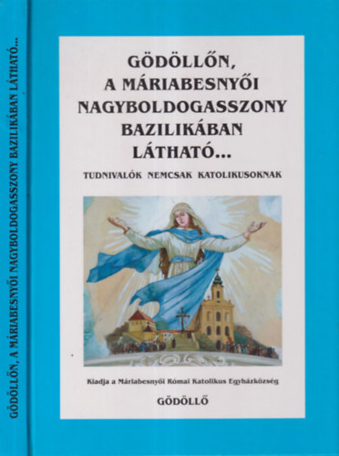 Gdlln, a Mriabesenyi Nagyboldogasszony Bazilikban lthat...