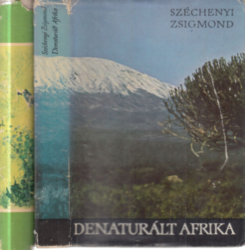 Hans Schomburgk Széchenyi Zsigmond - 2 db. Afrika (Denaturált Afrika + Sátrak Afrikában)