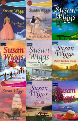 Susan Wiggs - 9 db Susan Wiggs romantikus reg�ny: A csillagok l�nya + A sz�v szabads�ga + Aranyl� ny�r + Befogad-lak + Cs�ndes kik�t� + Daisy f�rjhez megy + Ha v�get �r a ny�r + Ma este megtal�llak + T�parti villa