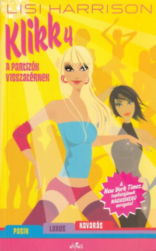 Lisi Harrison - Klikk 4. - A partiz�k visszat�rnek