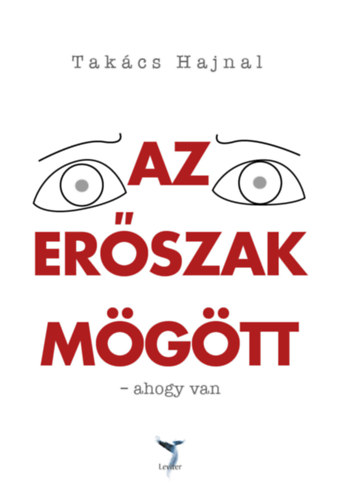 Takács Hajnal - Az erőszak mögött