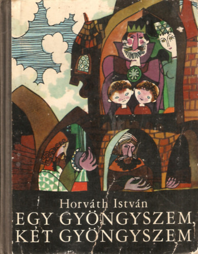 Horvth Istvn - Egy gyngyszem, kt gyngyszem (zdi npmesk)