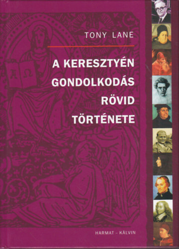 Tony Lane - A kereszt�ny gondolkod�s r�vid t�rt�nete