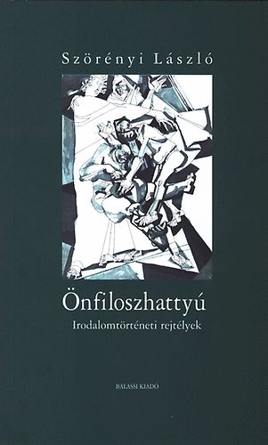 Szrnyi Lszl - nfiloszhatty - Irodalomtrtneti rejtlyek