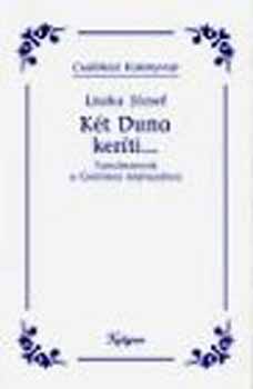 Liszka József - Két Duna keríti...