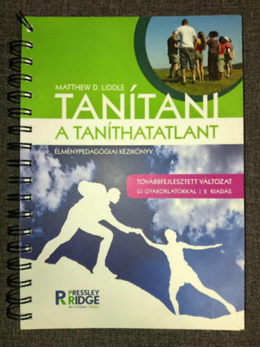 Rzsa Mnika  Matthew D. Liddle (ford.), Fbin Katalin (ford.), Szentirmai Judit (lektor), Kovcs Dominika (lektor) - Tantani a tanthatatlant - lmnypedaggiai kziknyv (Pressley Ridge Magyarorszg Alaptvny)