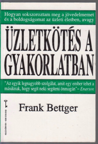 Frank Bettger - Üzletkötés a gyakorlatban (Kulcs könyvek)