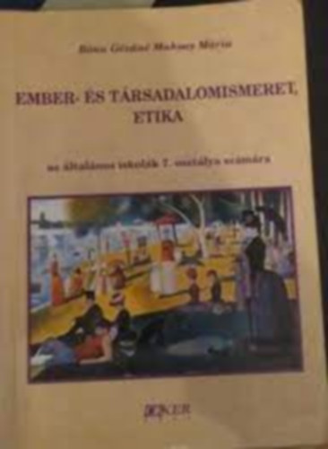 Bna Gzn Maksay Mria - Ember- s trsadalomismeret. Etika 7 o.  OE-0002